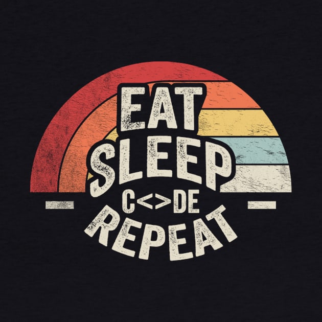 Eat Sleep Code Repeat Computer Nerd Geek IT Computer Science Programmer Coder Engineer Gift by SomeRays